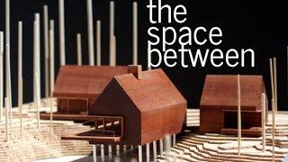 The Space Between - Grouped Structures (An Architectural Essay)