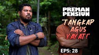 [LAST EPS] Everybody Moves to Catch Agus & Yayat | PREMAN PENSIUN 6 | EPS 28 (1/2)