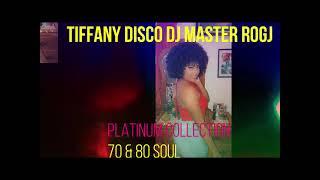 TIFFANY DISCO PLUATINUM COLLECTION 70 & 80  SOULMIX DJ MASTER ROGJ TEL#8768256118