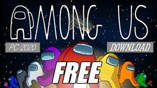 HOW TO DOWNLOAD AMONG US FOR FREE ON PC/MAC 2020 IN DEPTH TUTORIAL!