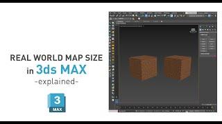 Real World map size in 3ds max- explained