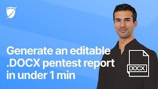 Generate an editable .DOCX pentest report in under 60s