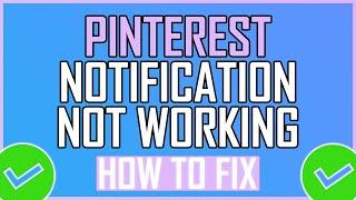 How To Fix Notification Not Working on Pinterest? (NEW) | Fix Pinterest Nothing To See Here Error