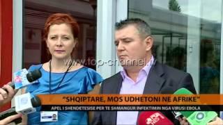 “Shqiptarë, mos udhëtoni në Afrikë” - Top Channel Albania - News - Lajme