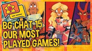 BG CHAT 15 - OUR MOST PLAYED BOARD GAMES   What board games do we play a lot  1