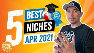 Top 5 Print on Demand Niches for April 2021   Niche Research. Learn what T-Shirt Topics to Design