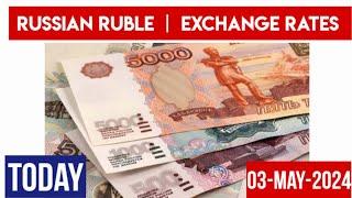 Russian Ruble EXCHANGE RATES TODAY 03 may 2024