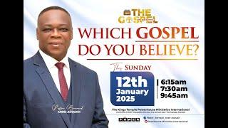 WHICH GOSPEL DO YOU BELIEVE? | Pastor Bernard Arde-Acquah | SUNDAY 12.01.2025