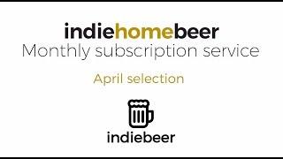 indiehomebeer Craft Beer Subscription - April 2019