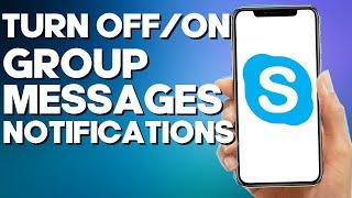 How to Turn off/on Group Messages Notifications on Skype Mobile