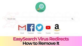 EasySearch Browser Redirect Virus - Removal Guide [2024]