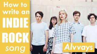 HOW TO WRITE an INDIE ROCK song like ALVVAYS