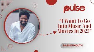 BasketMouth: I Want To Go Into Music And Movies In 2025 Fulltime | Pulse Breakdown