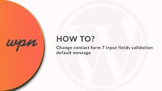 How to change contact form 7 input field validation message