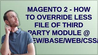 Magento 2 - How to override less file of third party module @ view/base/web/css/source?