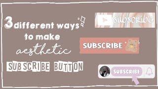 How to make subscribe button | Aesthetic subscribe button tutorial 