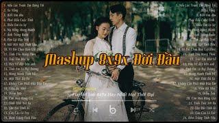 Top Những Bản Mashup 8x9x Đời Đầu Hay Nhất - Nhạc Lofi Xưa 8x9x Nhẹ Nhàng Thư Giãn Hay Nhất