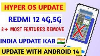 Redmi 12 5G,4G Hyper OS update 3+ most features removed Android 14 India 