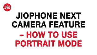 JioPhone Next camera feature – How to use Portrait mode