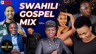 SWAHILI GOSPEL MIX VOL.11-(LIVE!)DJ RIZZ Ft,Mercy Masika,Guardian Angel,Kambua,Joel Lwaga