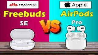 HUAWEI FREEBUDS SE VS APPLE AIRPODS PRO