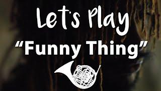 Let's Play "Funny Thing" by Thundercat - French Horn