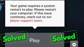 Fix valorant your game requires a system restart to play.Please restart your computer windows 10/7
