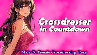 Crossdresser in Countdown: Unforgettable Crossdressing Story | tg tf transformation | gender bender