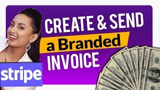 How to Create and Send an Invoice with Stripe 2021 | BONUS: Brand Your Invoices