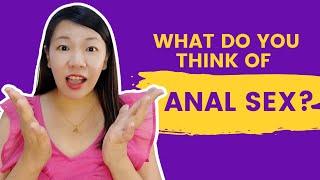 What do you think of Anal Sex?