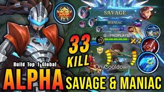 SAVAGE & MANIAC!! 33 Kills Alpha MVP 18.1 Points!! - Build Top 1 Global Alpha ~ MLBB
