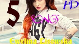 Ewelina Lisowska - Mix 5 Songs HD