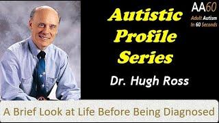 Autistic Profile Series 04 - Dr. Hugh Ross