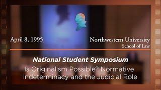 1995 National Student Symposium, Normative Indeterminacy and and the Judicial Role