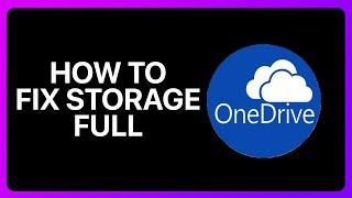 How To Fix OneDrive Storage Full Tutorial