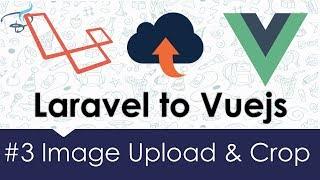Image Upload & Crop - Laravel + Vuejs | From Laravel to Vuejs #3