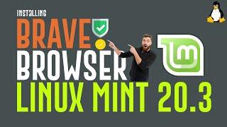 How to Install Brave Browser on Linux Mint 20.3 | Installing Brave Browser on Linux | Brave Browser