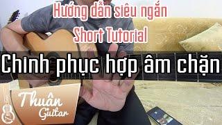 TỰ HỌC GUITAR CƠ BẢN BÀI 20 | CHẶN HỢP ÂM FA TRƯỞNG - CÁCH TẬP CHẶN HỢP ÂM