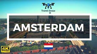 Amsterdam City Aerial View, Netherlands 4K Drone