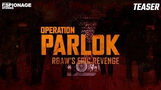 Operation Parlok | Teaser | R&AW's Epic Revenge in Pakistan | Espionage Stories