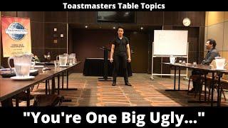 Table Topics - "You're One Big Ugly..."