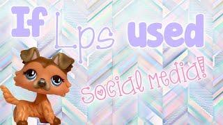 If Lps Used Social Media! |LpsStasi Productions!