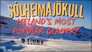 Sólheimajökull: Experience Iceland's MOST POPULAR Glacier Like Never Before