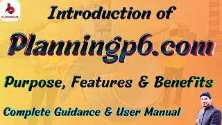 How to Use PlanningP6.com | Introduction, Purpose, Features, Benefits and Services of PlanningP6