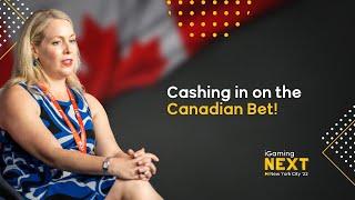 Cashing in on the Canadian Bet!