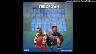 The Crown - Fumar Mata [ Feat Dj Stany Beatz ] [ Afro House ] 2k21