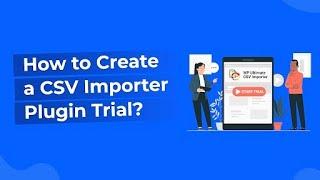 WP Ultimate CSV Importer: A Step-by-Step Trial Guide Walkthrough