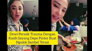 DEWI PERSSIK TRAUMA DENGAN KASIH SAYANG | DEPE PINTER NGULEK BUAT SAMBEL TERASI