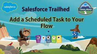 Salesforce Trailhead - Add a Scheduled Task to Your Flow #salesforce #trailhead