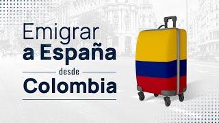  Emigrar a España desde Colombia 